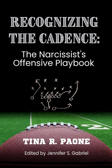 Recognize the Cadence - The Narcissist's Offensive Playbook