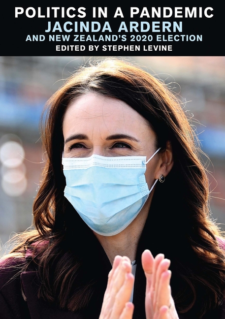 Politics in a Pandemic: Jacinda Adern and New Zealand's 2020 Election