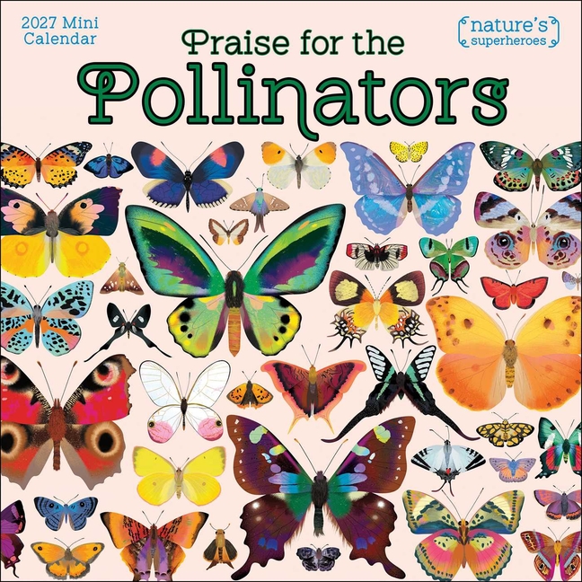Praise for the Pollinators 2027 Mini Wall Calendar: Nature's Superheroes