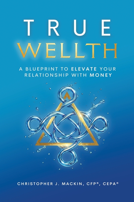 True Wellth: A Blueprint to Elevate Your Relationship With Money