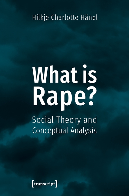 What Is Rape?: Social Theory and Conceptual Analysis
