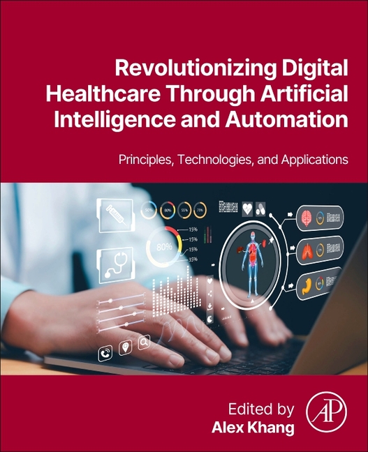 Revolutionizing Digital Healthcare Through Artificial Intelligence and Automation: Principles, Technologies, and Applications
