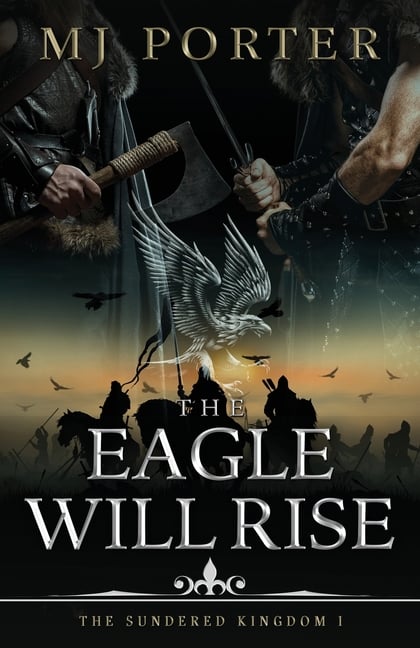 The Eagle Will Rise: A new action packed historical adventure from MJ Porter