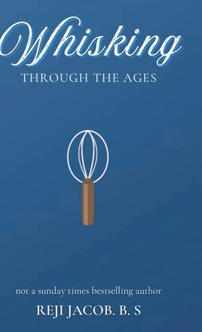 Whisking Through the Ages