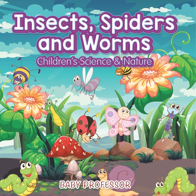 Insects, Spiders and Worms Children's Science & Nature