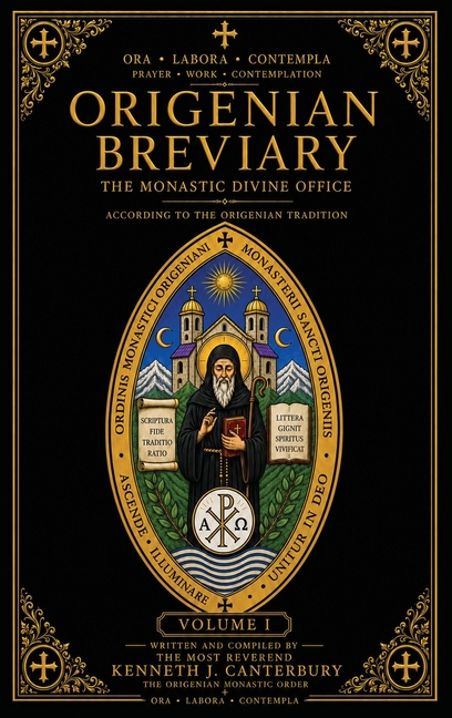 Origenian Breviary Volume I: The Divine Office for the First Week