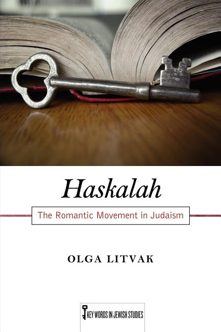 Haskalah: The Romantic Movement in Judaism Volume 3