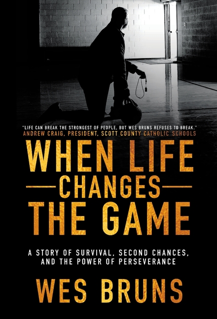 When Life Changes the Game: A Story of Survival, Second Chances, and the Power of Perseverance