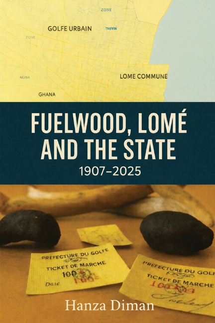 Fuelwood, Lomé and the State: 1907-2025