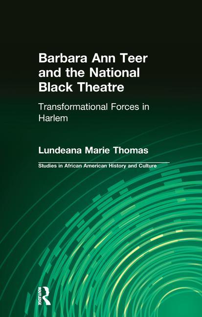 Barbara Ann Teer and the National Black Theater: Transformational Forces in Harlem