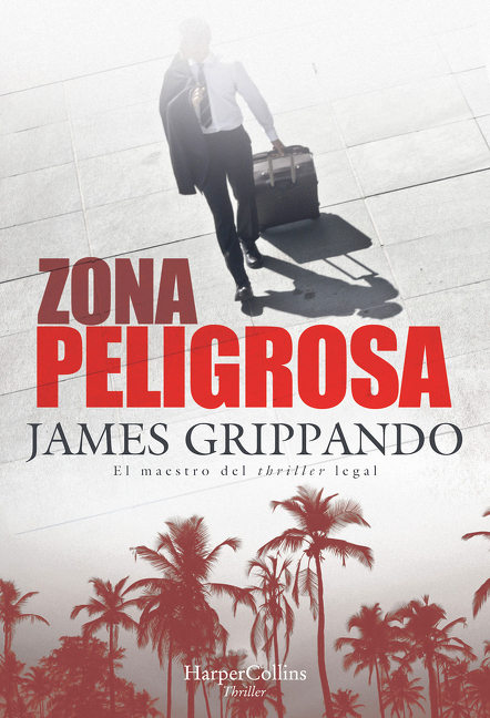 Zona Peligrosa (the Most Dangerous Place): A Jack Swyteck Novel