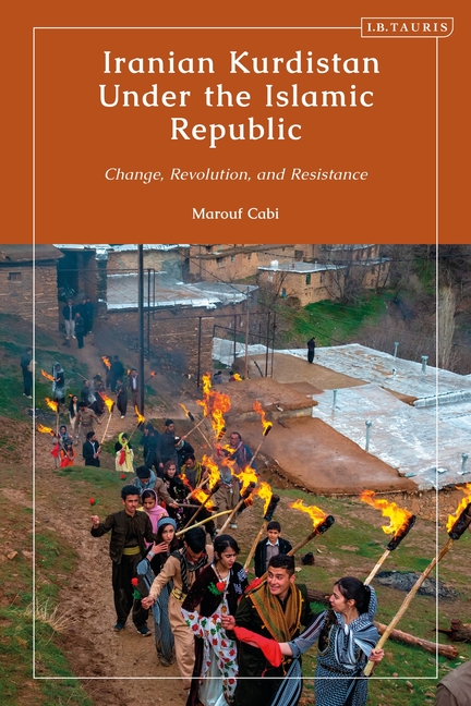 Iranian Kurdistan Under the Islamic Republic: Change, Revolution, and Resistance