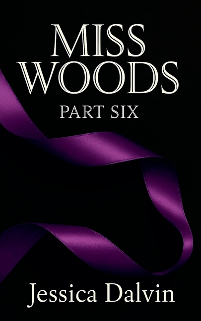 Miss Woods: Part Six