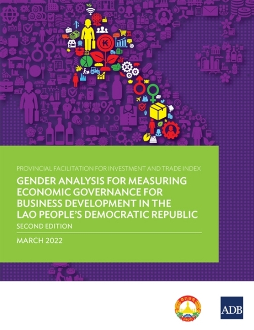 Provincial Facilitation for Investment and Trade Index: Gender Analysis for Measuring Economic Governance for Business Development in the Lao People's