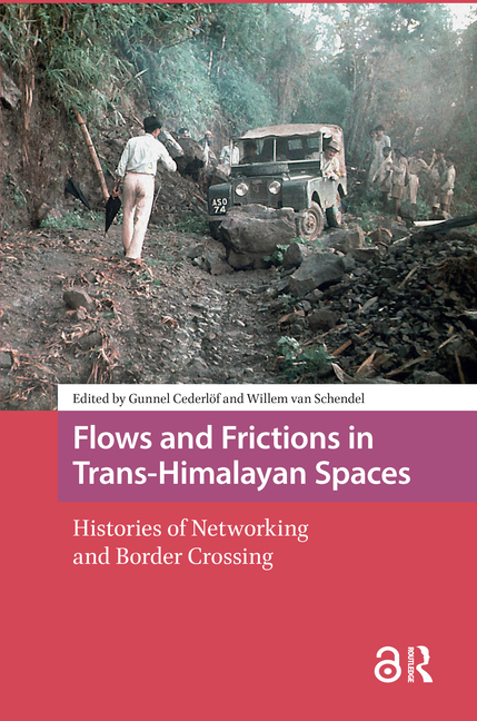Flows and Frictions in Trans-Himalayan Spaces: Histories of Networking and Border Crossing