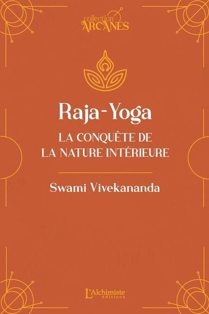 Raja-Yoga - La conquête de la nature intérieure