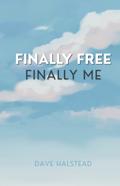 Finally Free, Finally Me