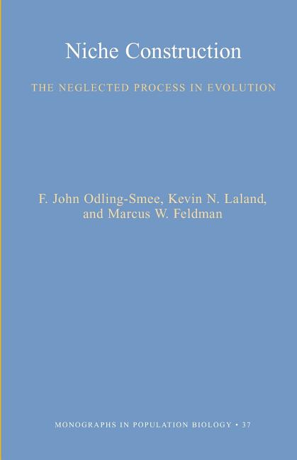 Niche Construction: The Neglected Process in Evolution