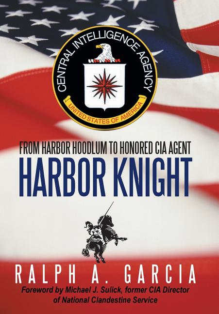 Harbor Knight: From Harbor Hoodlum to Honored CIA Agent