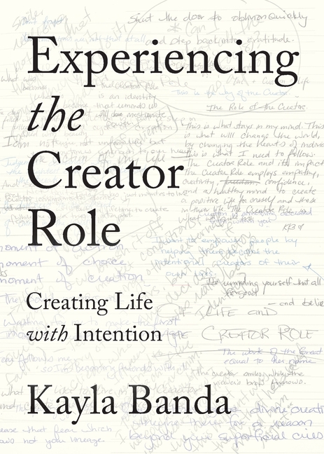 Experiencing the Creator Role: Creating Life with Intention
