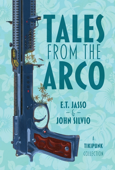 Tales from the Arco: A Tikipunk Collection