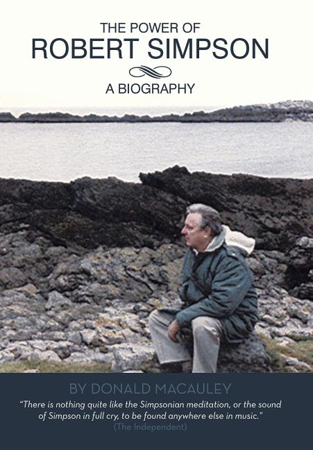 The Power of Robert Simpson: A Biography