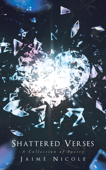 Shattered Verses: A Collection of Poetry