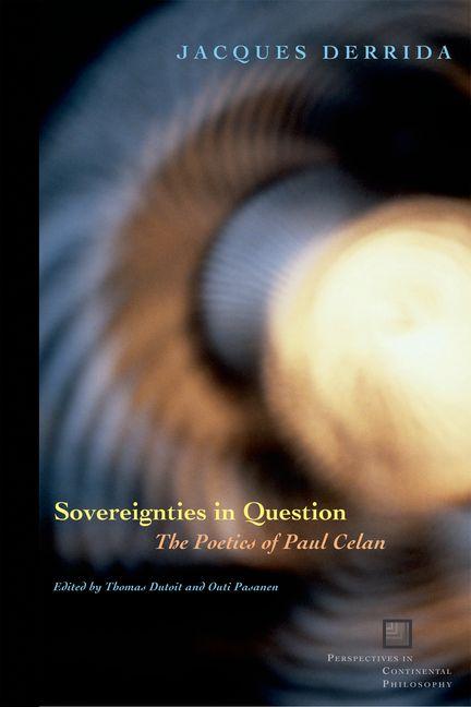 Sovereignties in Question: The Poetics of Paul Celan