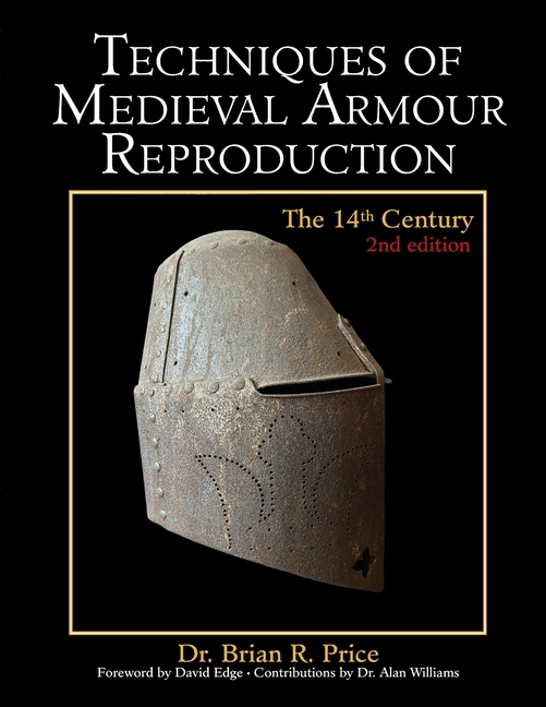 Techniques of Medieval Armour Reproduction: The 14th Century