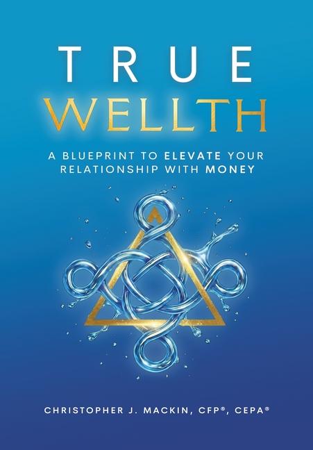 True Wellth: A Blueprint to Elevate Your Relationship With Money