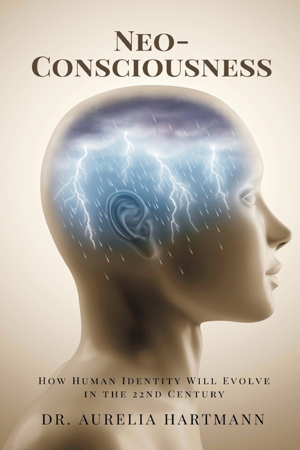 Neo-Consciousness: How Human Identity Will Evolve in the 22nd Century