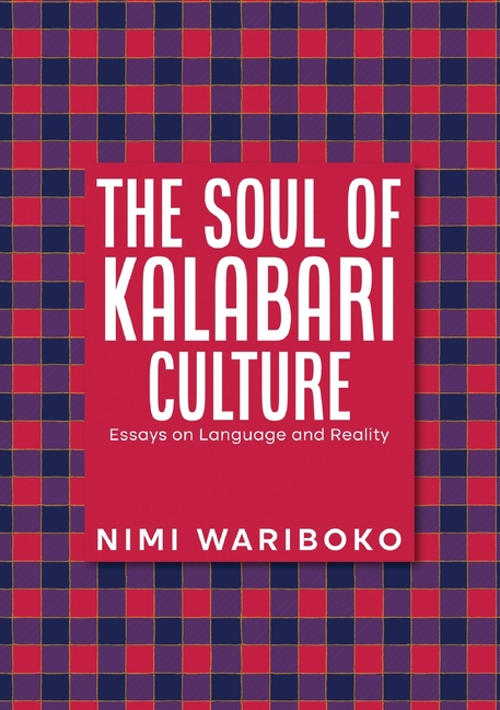 The Soul Of Kalabari Culture: Essays On Language And Reality