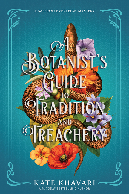 A Botanist's Guide to Tradition and Treachery: A Saffron Everleigh Mystery