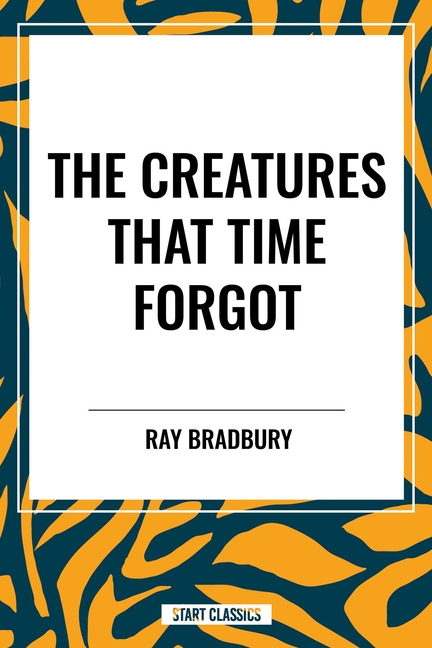 Creatures That Time Forgot