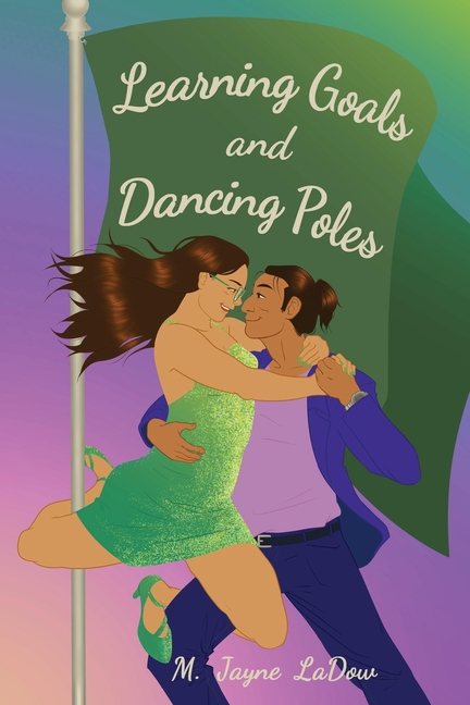 Learning Goals and Dancing Poles