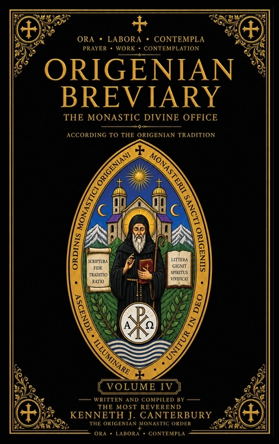 Origenian Breviary Volume IV: The Divine Office for the Fourth Week