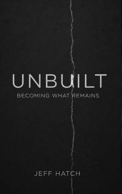 Unbuilt: Becoming What Remains