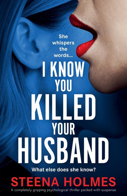 I Know You Killed Your Husband: A completely gripping psychological thriller packed with suspense