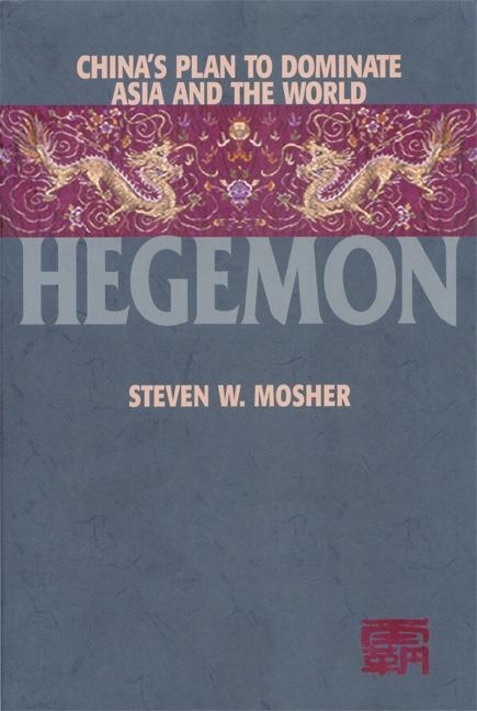 Hegemon: China's Plan to Dominate Asia and the World