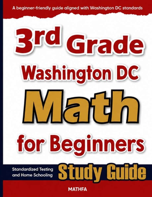 3rd Grade Washington DC Math for Beginners: Standardized Testing and Home Schooling Study Guide
