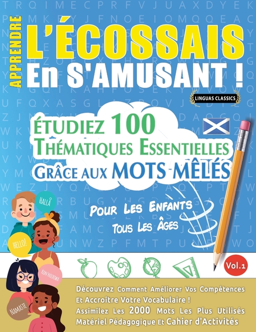 Apprendre l'Écossais En s'Amusant - Pour Les Enfants: Tous Les Âges - Étudiez 100 Thématiques Essentielles Grâce Aux Mots Mêlés - Vol.1