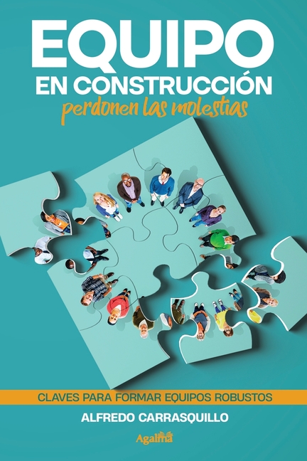 Equipo en construcción, perdonen las molestias: Claves para formar equipos robustos