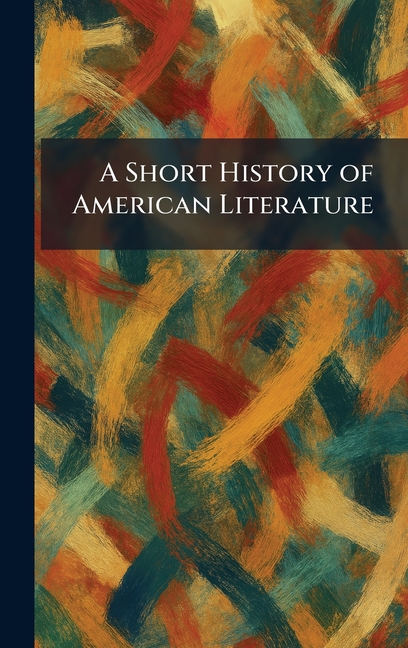 A Short History of American Literature