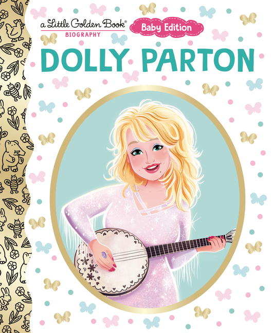 Dolly Parton: Baby Edition (a Little Golden Book Biography)