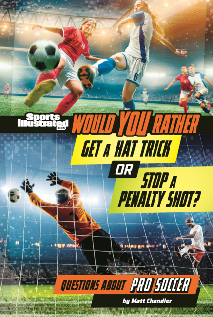 Would You Rather Get a Hat Trick or Stop a Penalty Shot?: Questions about Pro Soccer