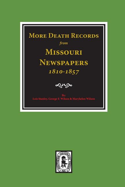 More Death Records from Missouri Newspapers, 1810-1857.