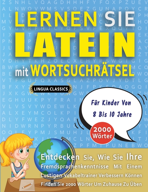 LERNEN SIE LATEIN MIT WORTSUCHRÄTSEL FÜR KINDER VON 8 BIS 10 JAHRE - Entdecken Sie, Wie Sie Ihre Fremdsprachenkenntnisse Mit Einem Lustigen Vokabeltra