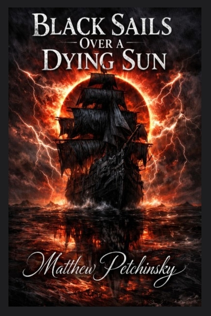 Black Sails Over a Dying Sun