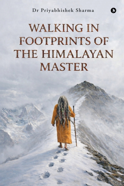 Walking in Footprints of the Himalayan Master