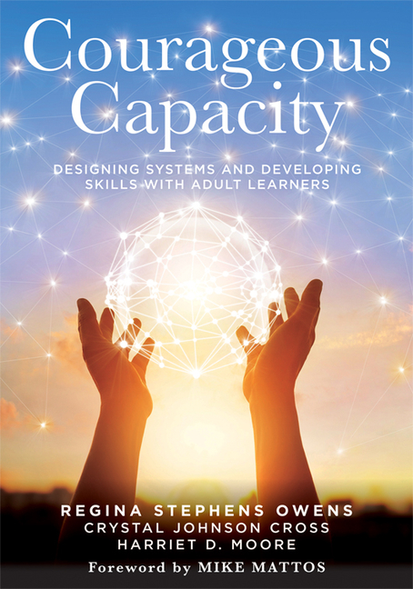 Courageous Capacity: Designing Systems and Developing Skills with Adult Learners (Strategies for Supporting Adult Learners in PLC Teams)